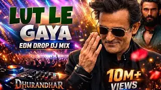 Lut Le Gaya 🔥 DJ Remix 2026 | EDM Drop | Party Mix | Bass Boosted 