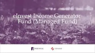 eInvest Income Generator Fund (Managed Fund) Webinar