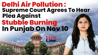 Delhi Air Pollution : Supreme Court Agrees To Hear Plea Against Stubble Burning In Punjab On Nov 10