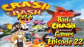 Bad Crash Bandicoot Games Episode 22: Trash Bash Part 6