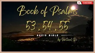 PSALM 53 , PSALM 54 , PSALM 55 | Audio Bible Project by Vertical Ro #audiobible #psalms #bible