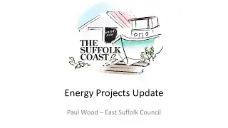 Energy Project Updates - Paul Wood, East Suffolk Council