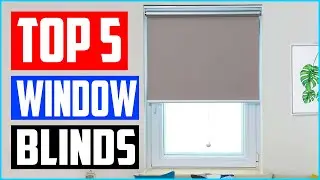 Top 5 Best Window Roller Blinds in 2026 Reviews