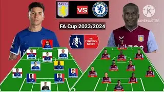 Head To Head Line Up Aston Villa vs Chelsea FA Cup Season 2023/2024