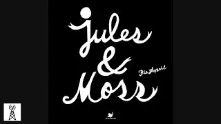Jules & Moss - Bis April