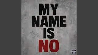 My Name Is No