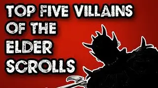 TOP 5 VILLAINS OF THE ELDER SCROLLS - ELDER SCROLLS LORE