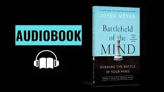 Battlefield of the Mind Audiobook by Joyce Meyer (Complete Summary, Review & Key Takeaways)