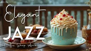 Elegant Jazz Music ☀️ Soft Morning Coffee Bossa Nova for Peaceful Work and Positive Energy