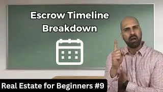 Escrow Timeline Breakdown | Real Estate for Beginners #9