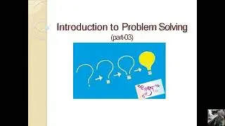 Problem Solving Techniques  (Part 03)