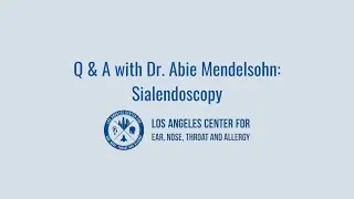 Video Q&A with Dr Mendelsohn   Sialendoscopy