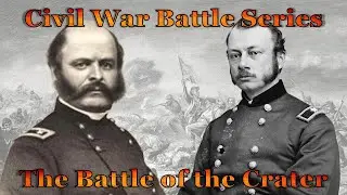 Disastrous Battle Of The Crater: Union's Strategic Failure of Logistics and Leadership
