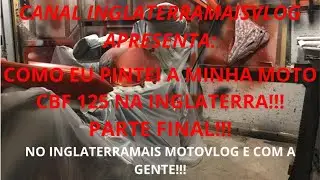 COMO EU PINTEI A MINHA HONDA CBF 125 NA INGLATERRA PARTE FINAL