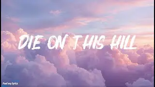 Die on this hill - Lumo Reed (lyrics)