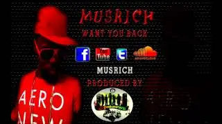 MUSRICH - WANT YOU BACK
