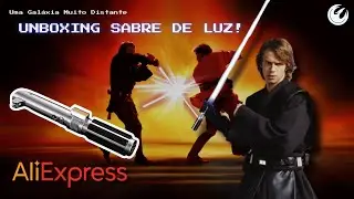 UNBOXING: SABRE DE LUZ DO ANAKIN SKYWALKER (RGB - ALIEXPRESS) | Uma Gal&aacute;xia Muito Distante