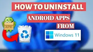 How to uninstall android apps on windows 11 |  remove unsupported android apps from windows 11 (WSA)