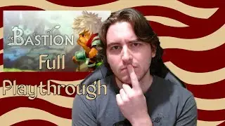 Bastion Full Playthrough