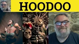 🔵 Hoodoo Meaning - Hoodoo Examples - Hoodoo Definition - US Slang - Hoodoo