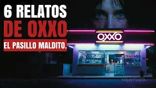 6 HISTORIAS de TERROR en OXXO | HISTORIAS de TERROR REALES que OCURRIERON en TIENDAS OXXO Vol. I
