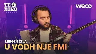 TE XOXO Podcast - Mirgen Zela | U vodh nje fmi