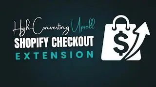 Building High-Converting Upsell Shopify Checkout Extension