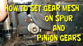 How To Set Gear Mesh on Spur and Pinion Gears
