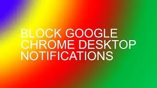 How To Block Google Chrome Notifications