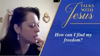 How can I find my freedom? - Channeling Jesus