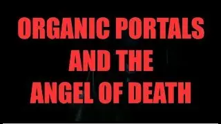 Organic Portals and the Angel of Death