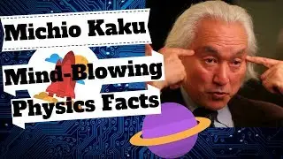 Mind-Blowing Physics Facts: Michio Kaku on Quantum, Space & Time Traveling. Interesting Science Talk