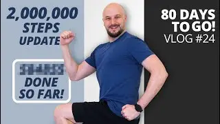 Обновление задания &laquo;2 000 000 шагов&raquo; и многое другое &mdash; день 80 | Видеоблог № 24