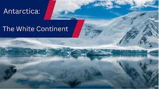 Antarctica: Exploring the Frozen Frontier