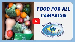 Food for All Campaign of Brazilian Worker Center