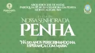 8&deg; DIA DA NOVENA - FESTA DE NOSSA SENHORA DA PENHA -  29/10/2025