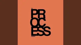 TO PROCESS