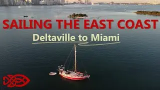 Sailing the East Coast of USA - Deltaville, VA to Miami, FL