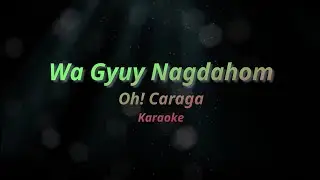 Wala Gyuy Nagdahum - Oh! Caraga Karaoke