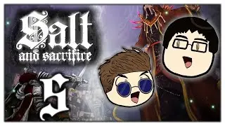 Salt and Sacrifice 5 | My Feet HURT