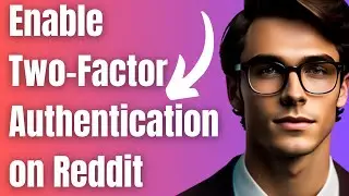 How to Enable Two Factor Authentication on Reddit