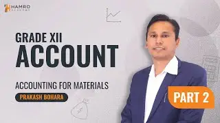 Grade 12 Accounts | Accounting for Materials | Part 1 | NEB | Hamro Academy