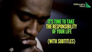 TAKE RESPONSIBILITY OF YOUR LIFE - Powerful Motivational Video | Millionaire Mind