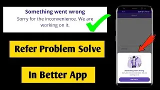 Refer Problem Solve In Better App || Live Proof 🔥 || Per Refer रु15 And Signup Bonus रु35 Instant ||