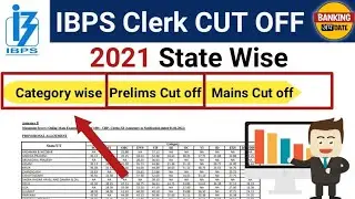 IBPS Clerk 2021 Cut Off State wise + Category wise + Pre + Main 🔥🔥🔥 | IBPS Clerk 2021 CUT OFF