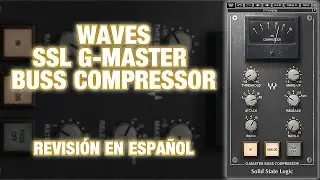⚡Waves SSL G-Master Buss Compressor⚡ -Revisión en Español-