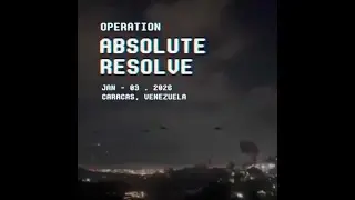 Operation Absolute Resolve: Deepdive into the Capture of Nicolas Maduro