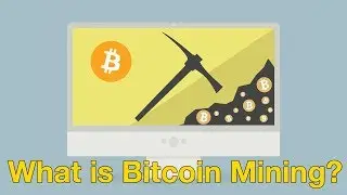 What is Bitcoin Mining?