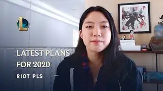 The Latest on League&rsquo;s 2020 Plans | Riot Pls - League of Legends