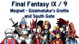 Final Fantasy IX / 9 - Mognet 07 - Gizamaluke's Grotto and South Gate